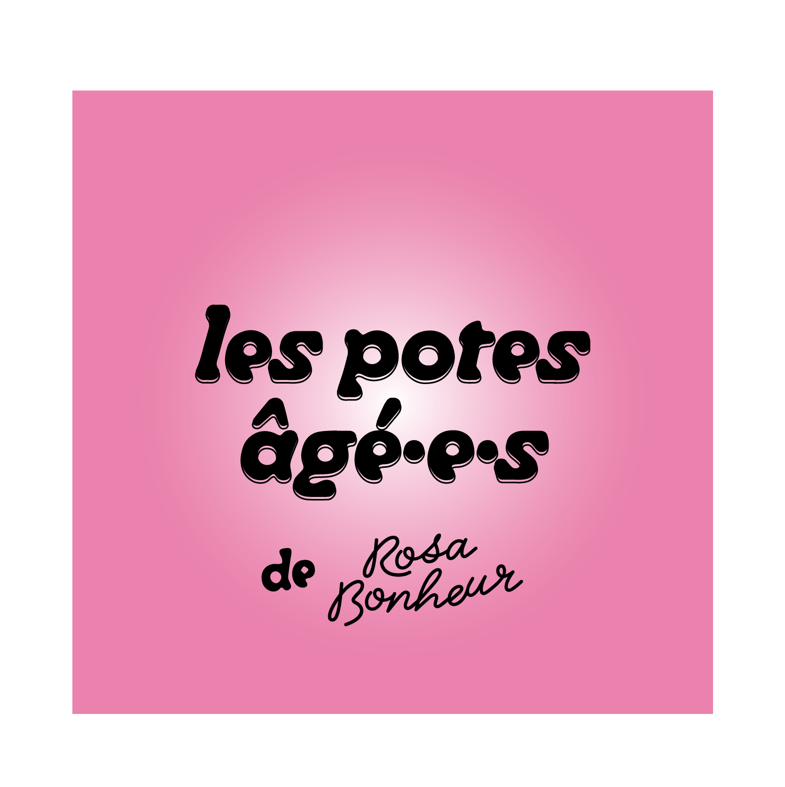 Les Potes Âgé·e·s de Rosa Bonheur